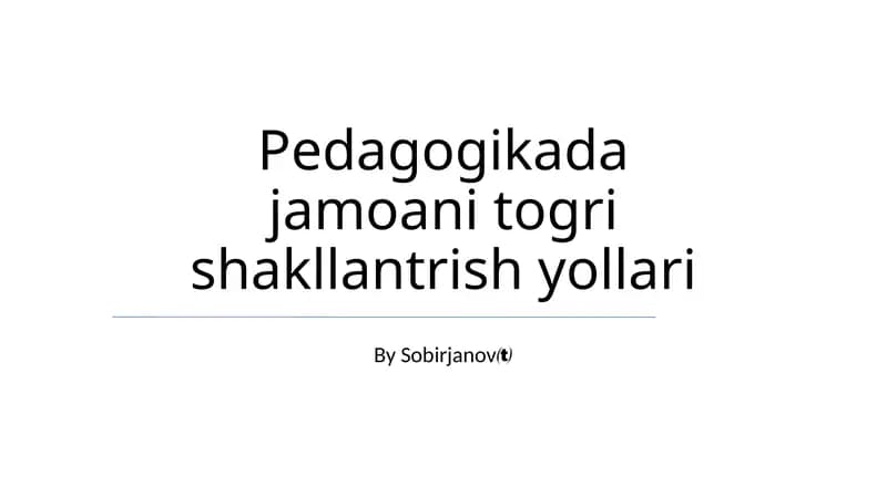 Pedagogikada jamoani togri shakllantrish yollari