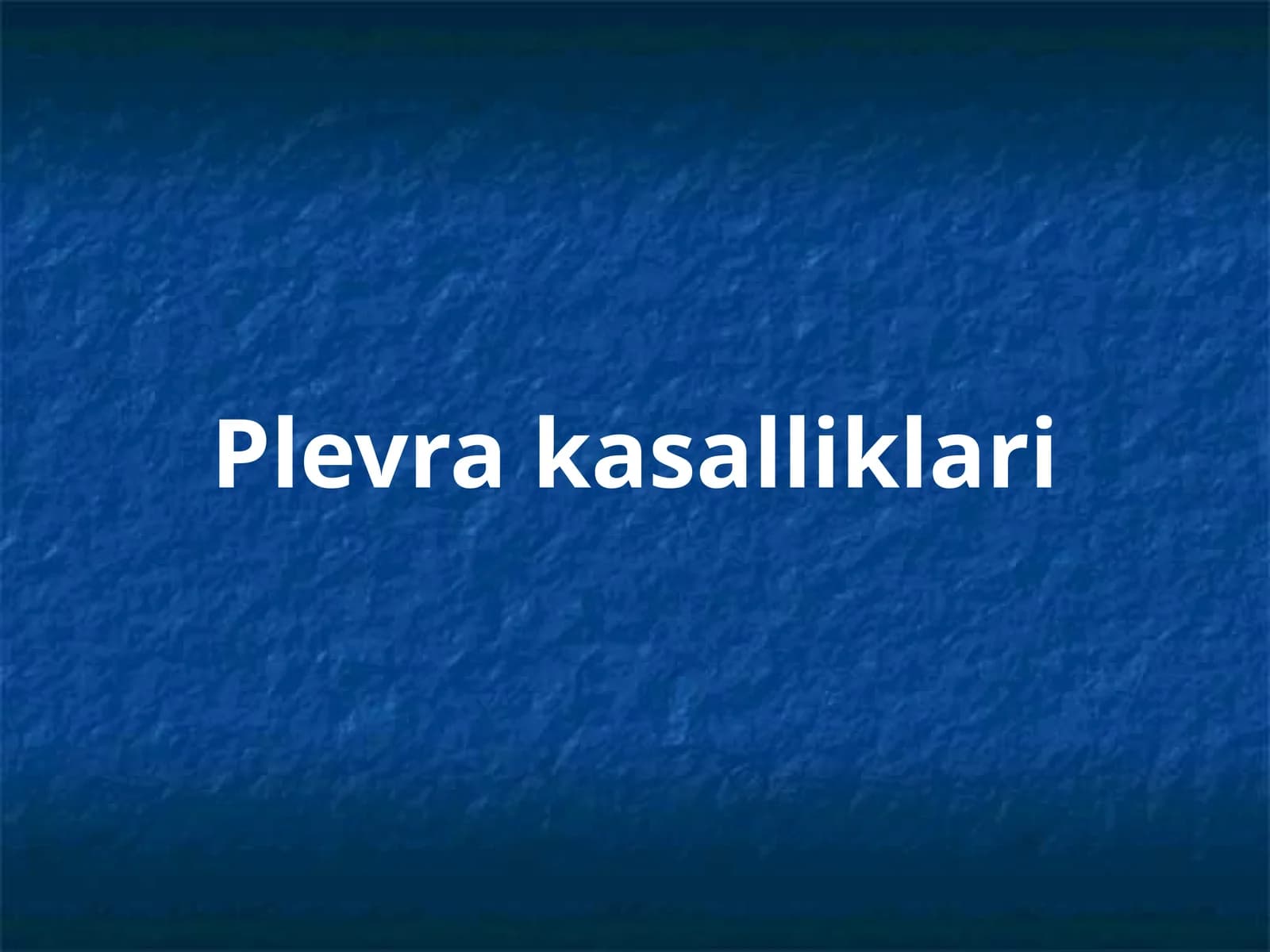 Plevra kasalliklari