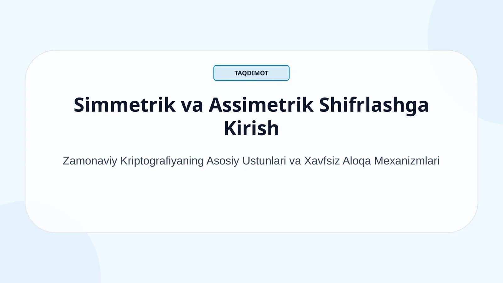 Simmetrik va Assimetrik Shifrlashga Kirish