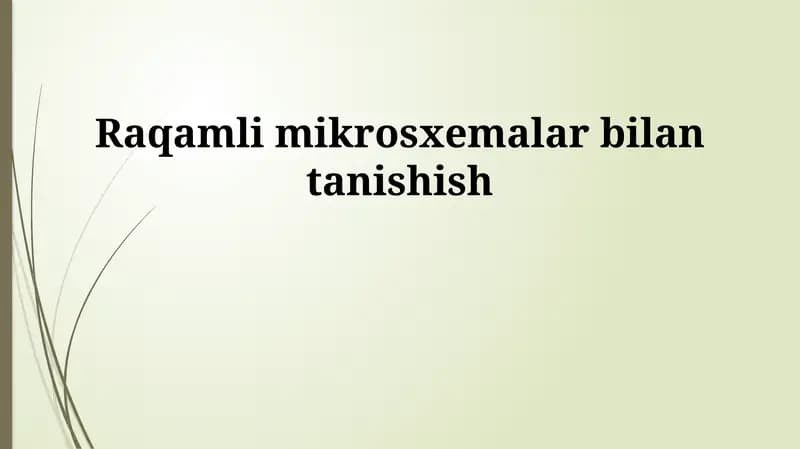 Raqamli mikrosxemalar bilan tanishish