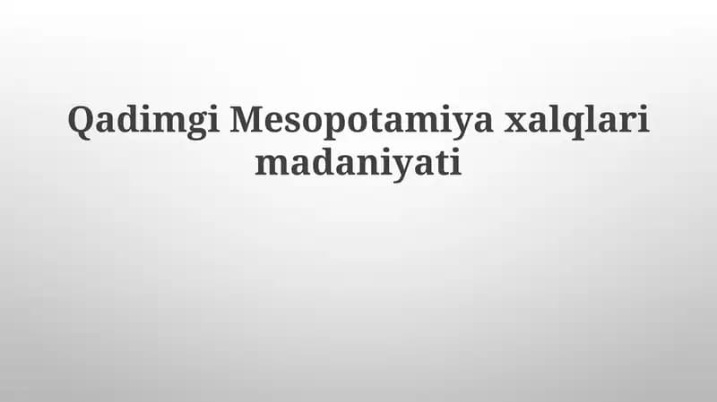 Qadimgi Mesopotamiya xalqlarining madaniyati