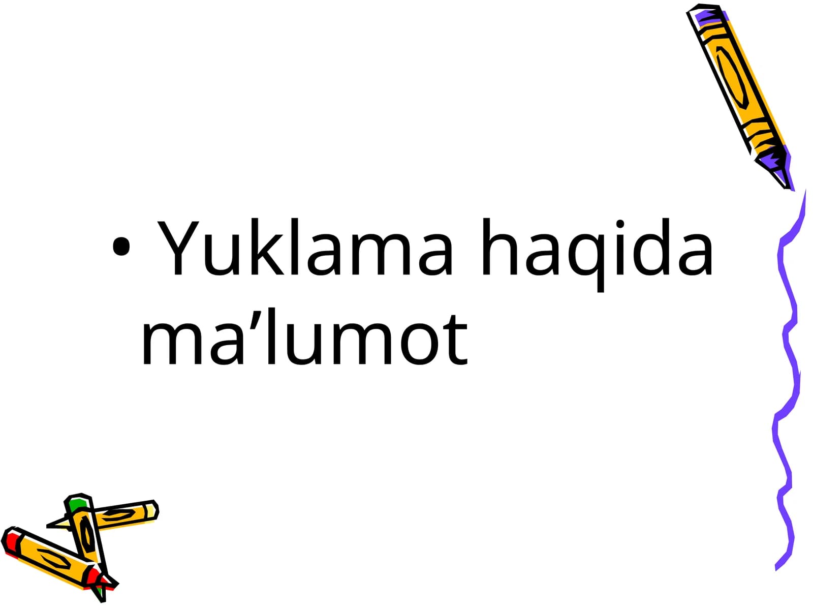 Yuklama haqida ma’lumot