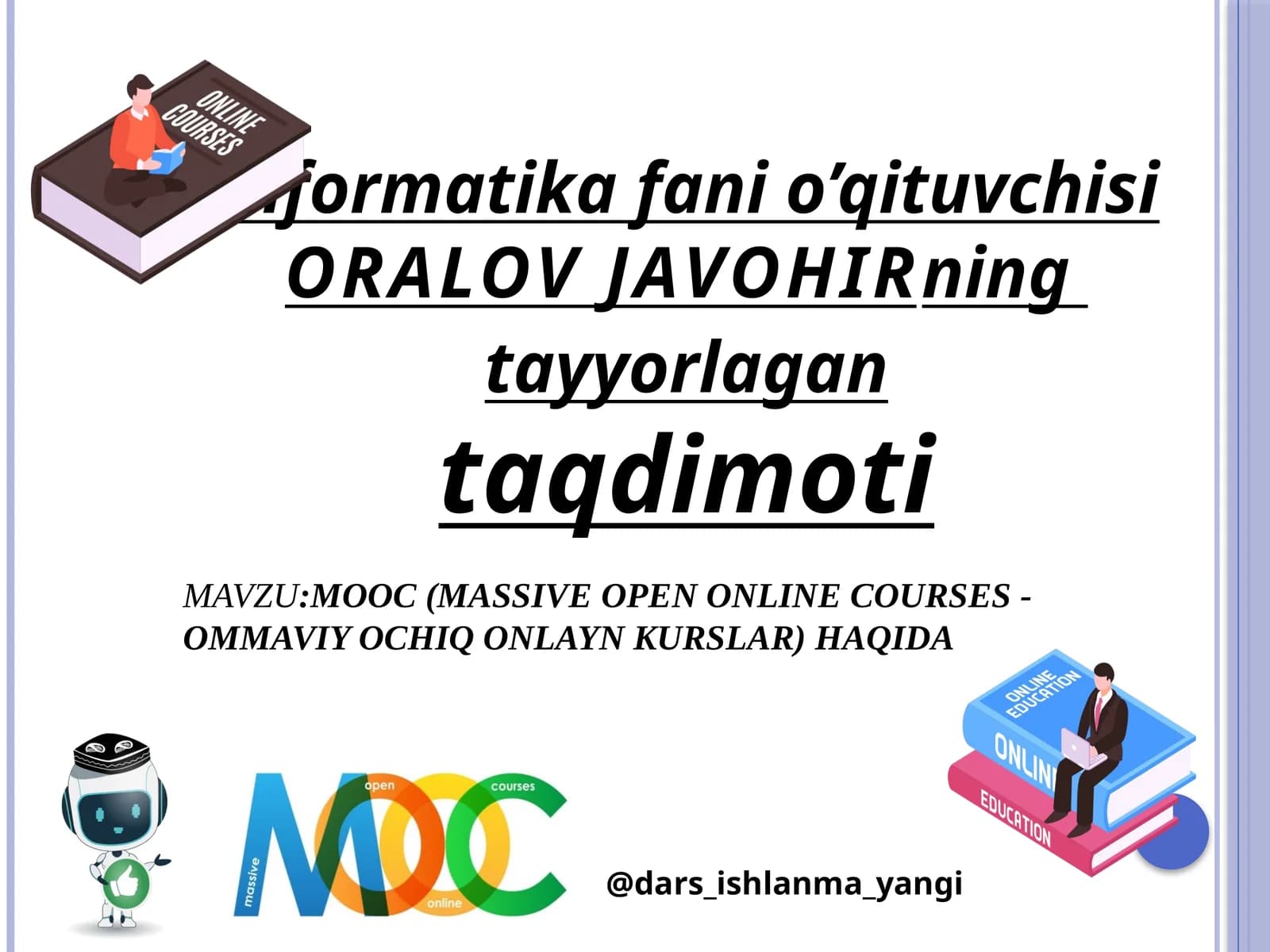 MOOC (MASSIVE OPEN ONLINE COURSES - OMMAVIY OCHIQ ONLAYN KURSLAR) HAQIDA