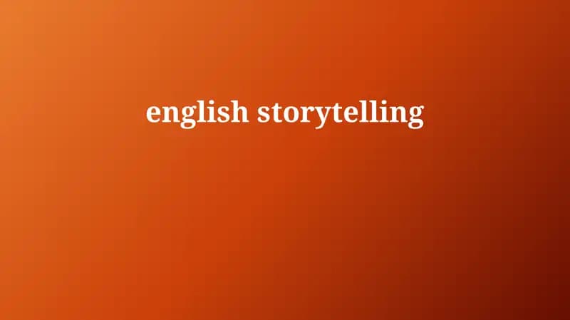 The Power of Narrative: Why English Storytelling Matters