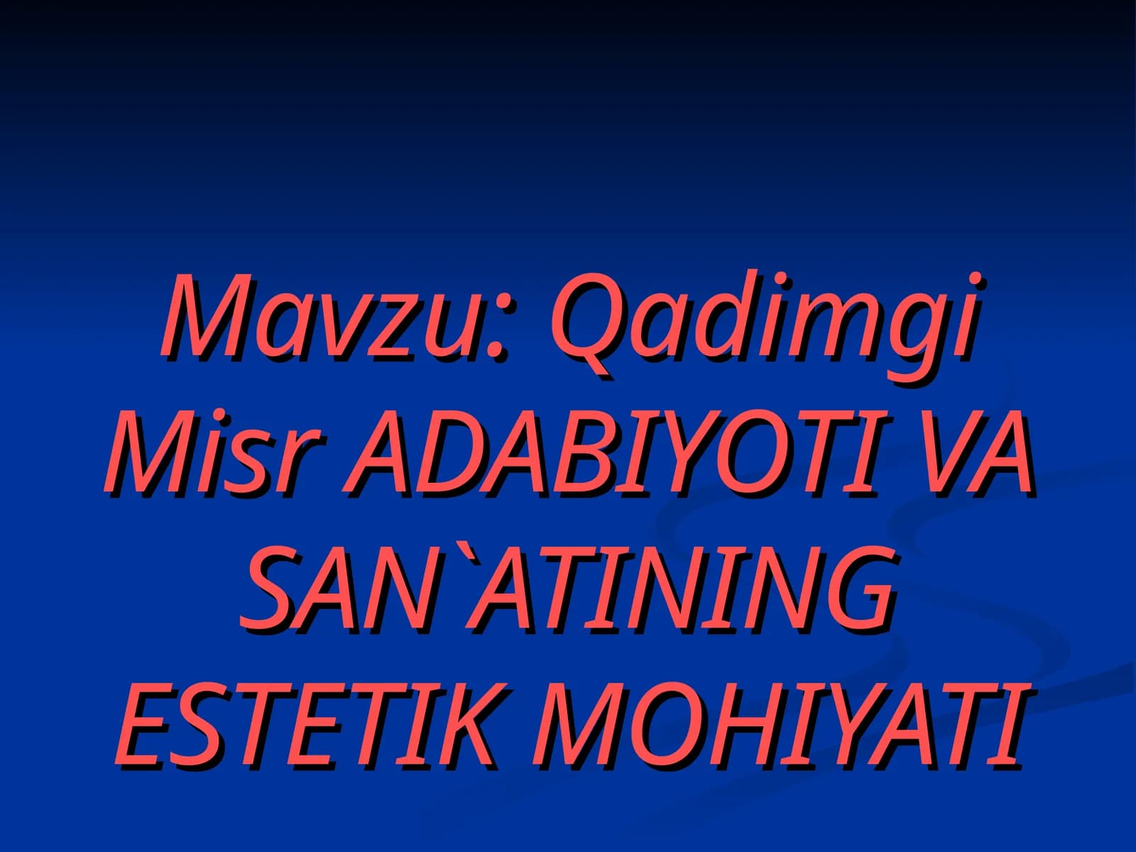 Qadimgi Misr ADABIYOTI VA SAN`ATINING ESTETIK MOHIYATI