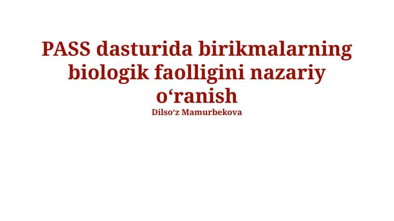 PASS dasturida birikmalarning biologik faolligini nazariy o'ranish