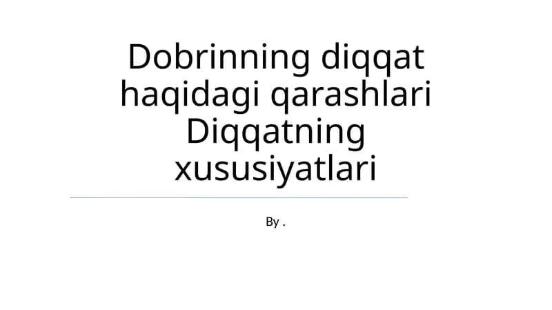 Dobrinning diqqat haqidagi qarashlari