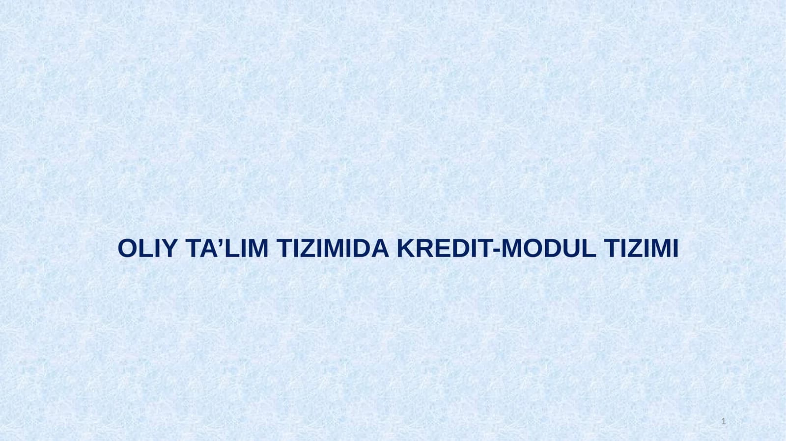 OLIY TA’LIM TIZIMIDA KREDIT-MODUL TIZIMI VAQT ME’YORLARI