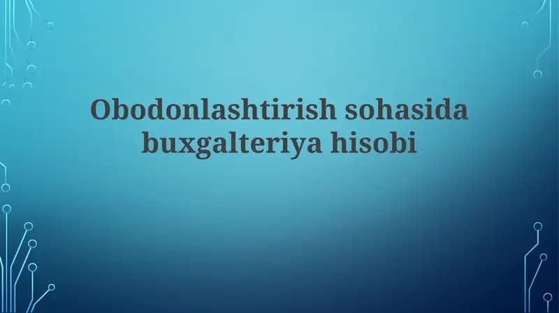 Obodonlashtirish sohasida buxgalteriyahisobi