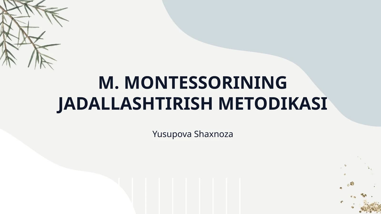 M. MONTESSORINING JADALLASHTIRISH METODIKASI