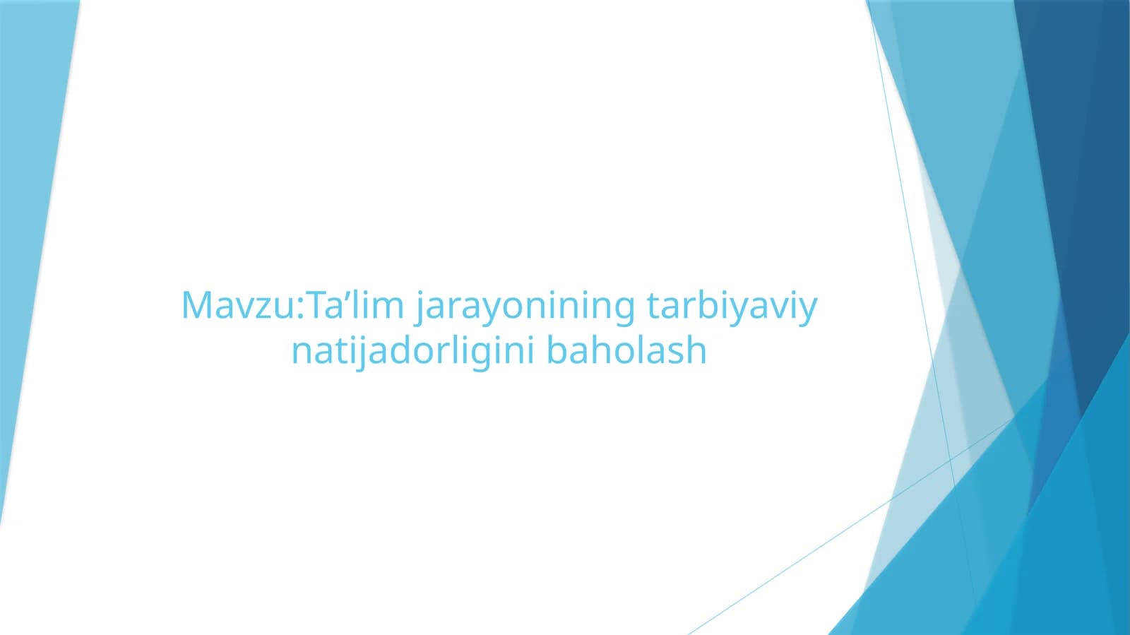 Ta’lim jarayonining tarbiyaviy natijadorligini baholash mavzusida tayyor taqdimot