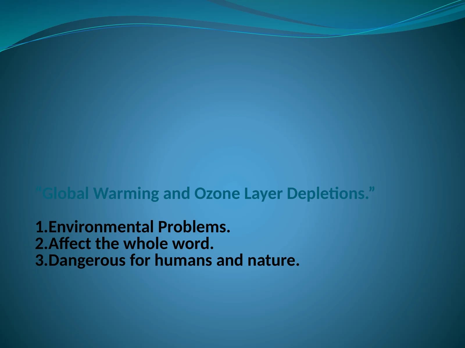 Global warming and ozone layer depletion