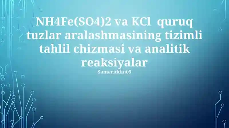 NH4Fe(SO4)2 va KCl quruq tuzlar aralashmasi