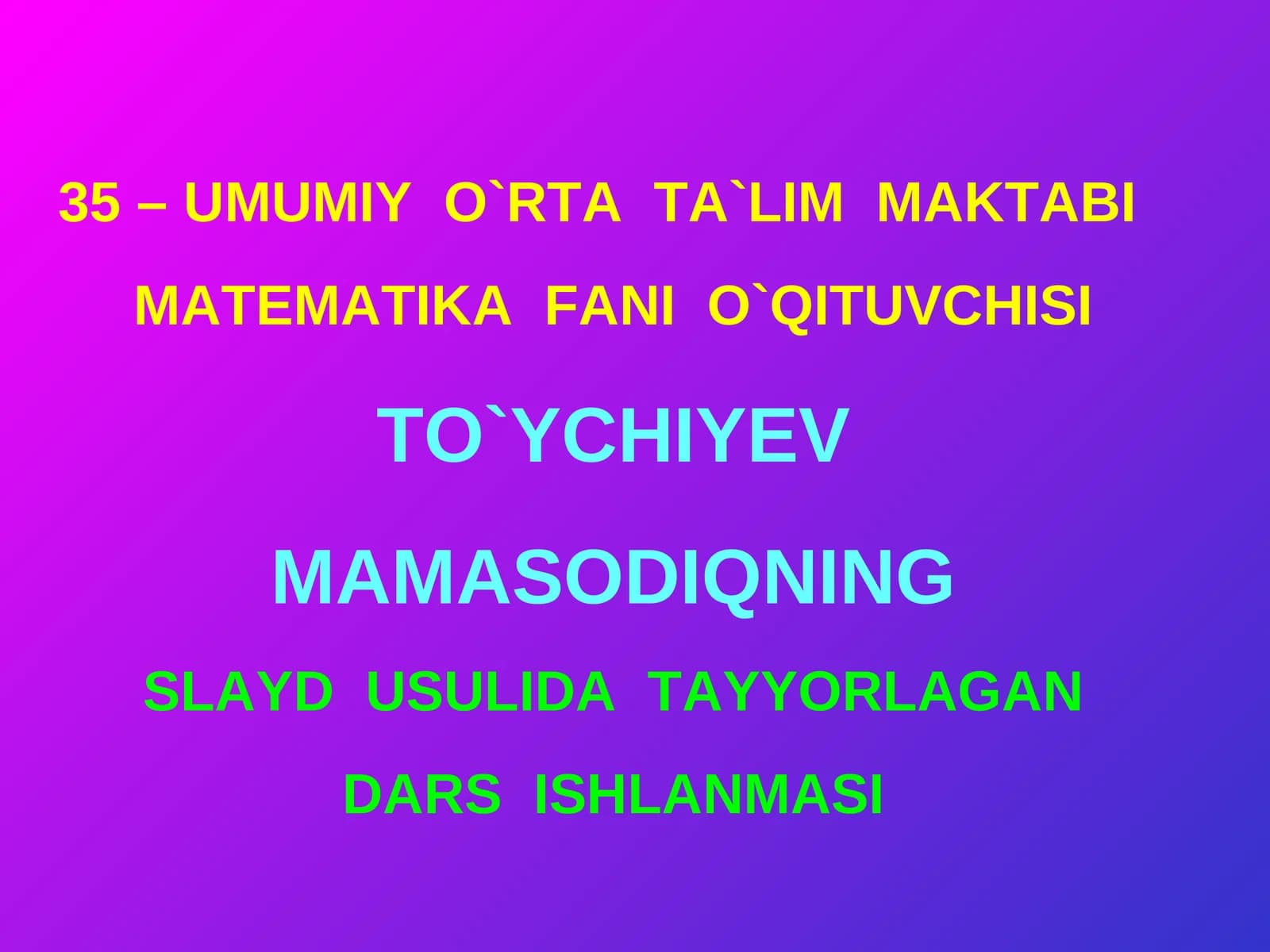 MATEMATIKA FANI O`QITUVCHISI
