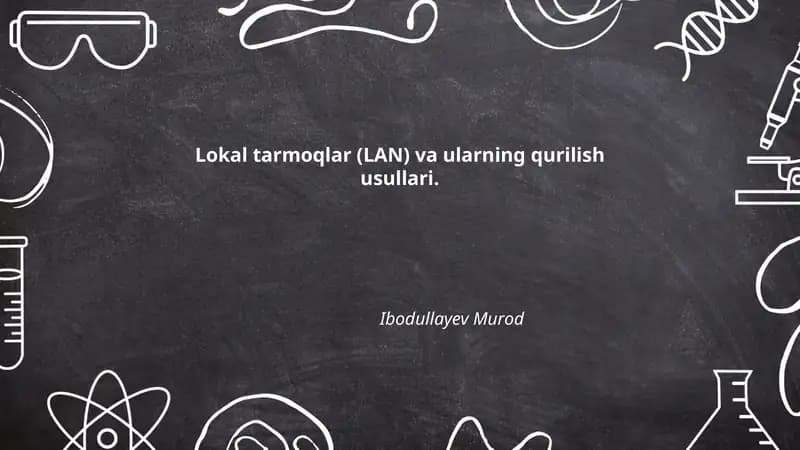Lokal tarmoqlar (LAN) va ularning qurilish usullari
