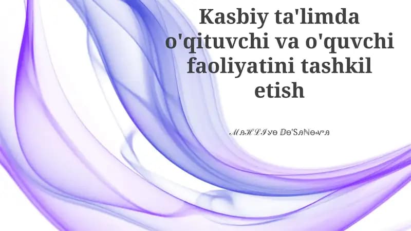 Kasbiy ta'limda o'qituvchi va o'quvchi faoliyatini tashkil etish