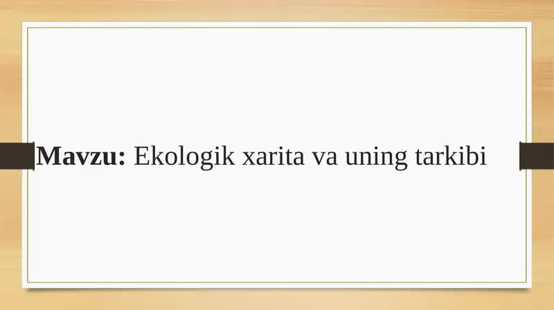 Ekologik xarita va uning tarkibi