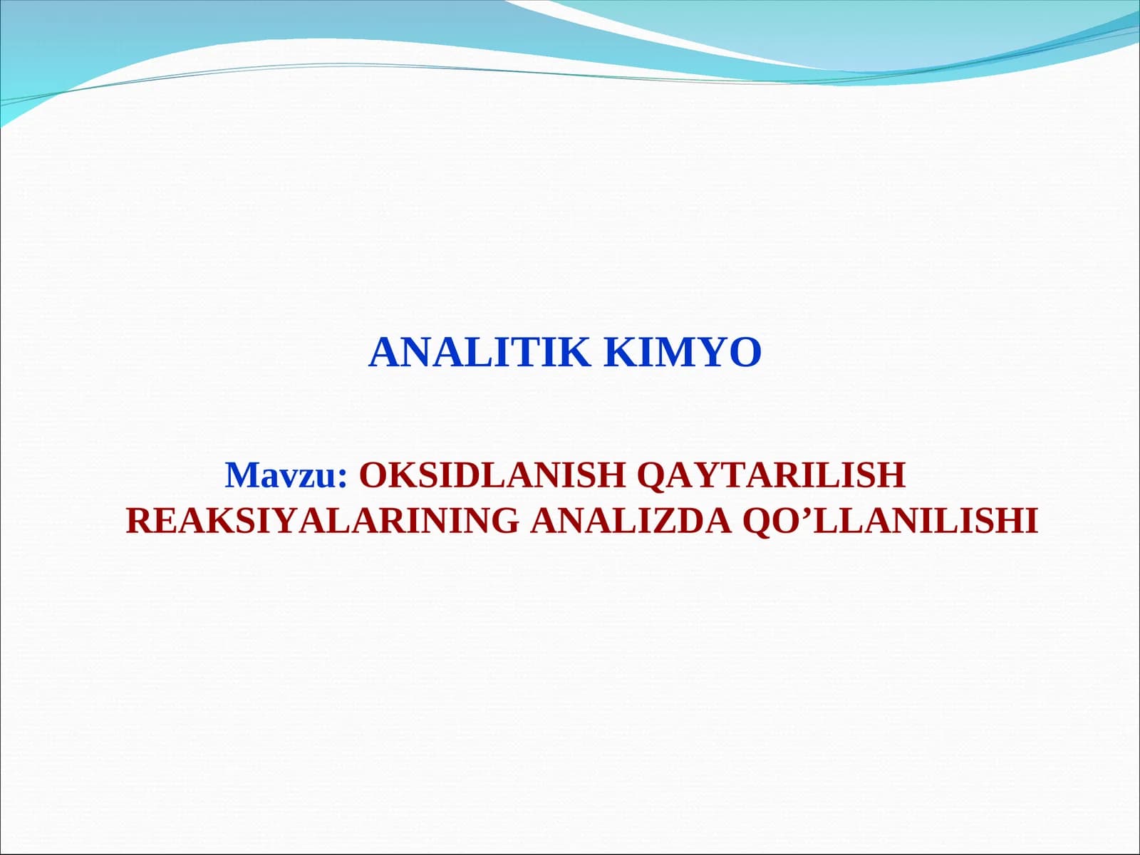 OKSIDLANISH QAYTARILISH REAKSIYALARINING ANALIZDA QO’LLANILISHI