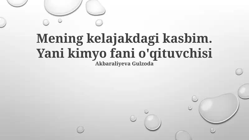 Mening kelajakdagi kasbim. Yani kimyo fani o'qituvchisi