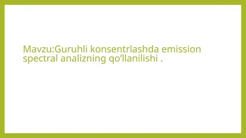 Guruhli konsentrlashda emission spectral analizning qo’llanilishi