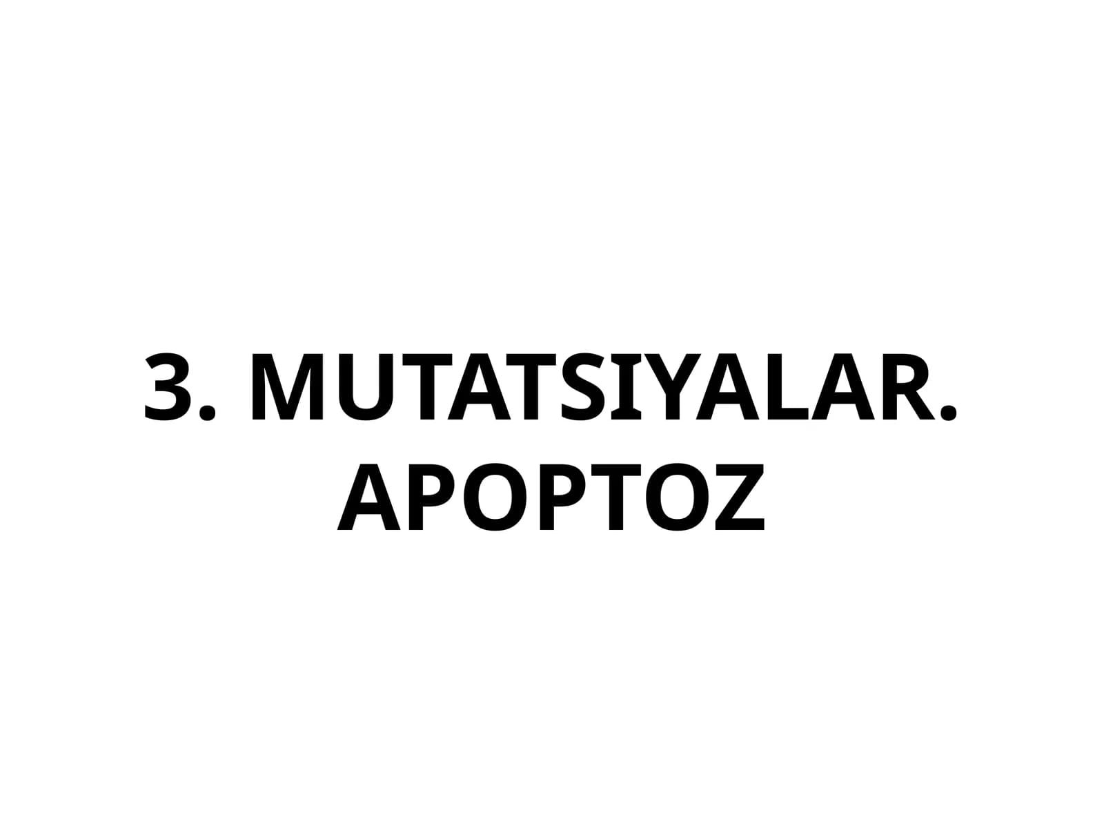 MUTATSIYALAR. APOPTOZ