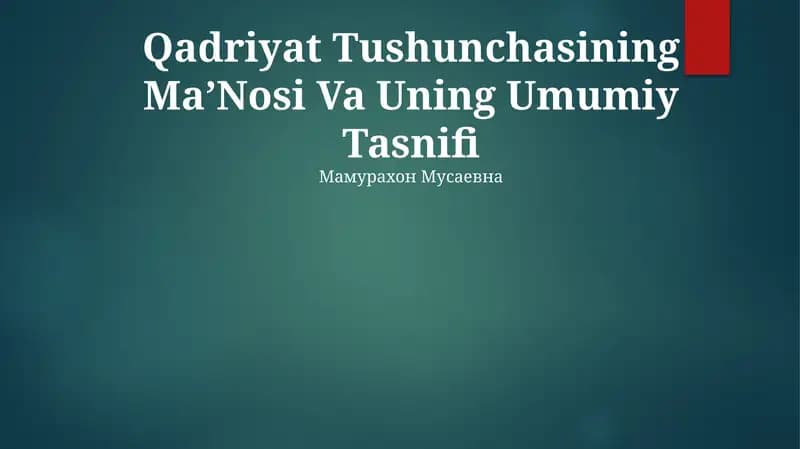 Qadriyat Tushunchasining MaʼNosi Va Uning Umumiy Tasnifi