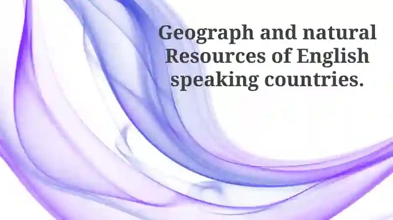 Geography and Resources of English-Speaking Countries