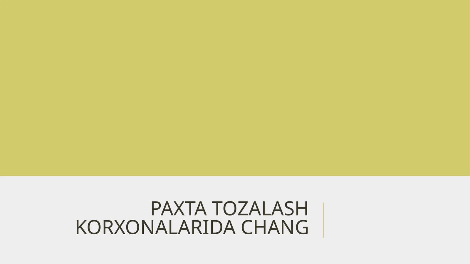 PAXTA TOZALASH KORXONALARIDA CHANG