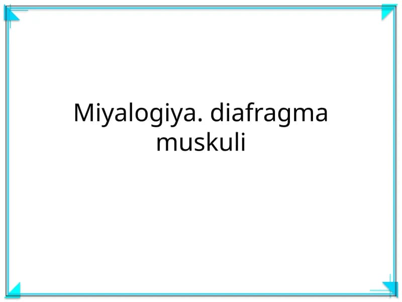Miyalogiya. diafragma muskuli