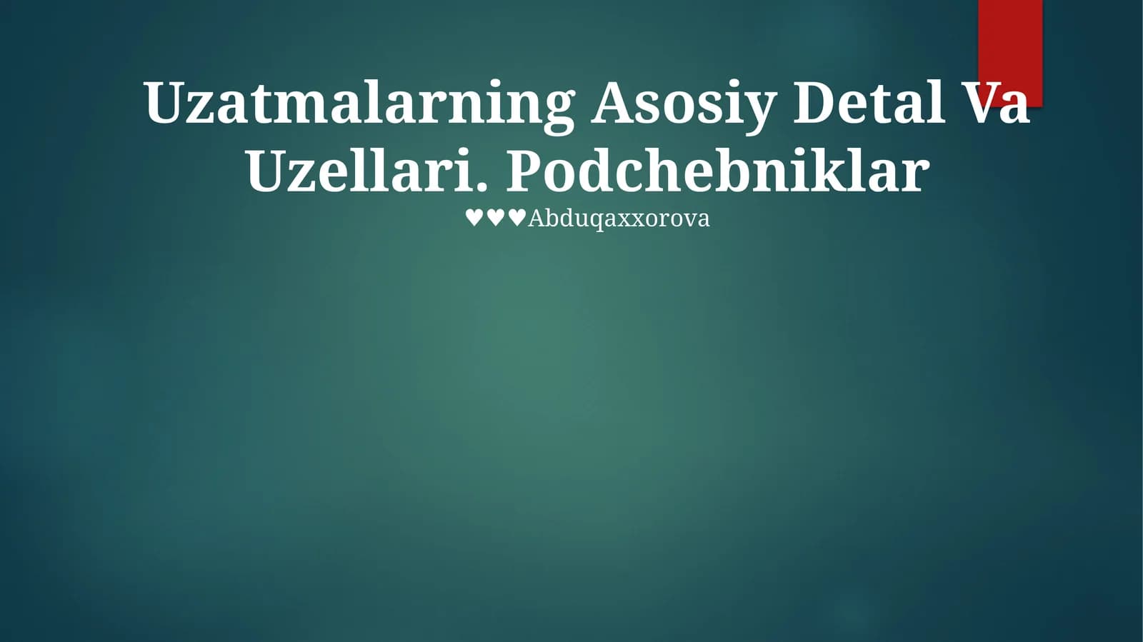 Uzatmalarning Asosiy Detal Va Uzellari. Podchebniklar