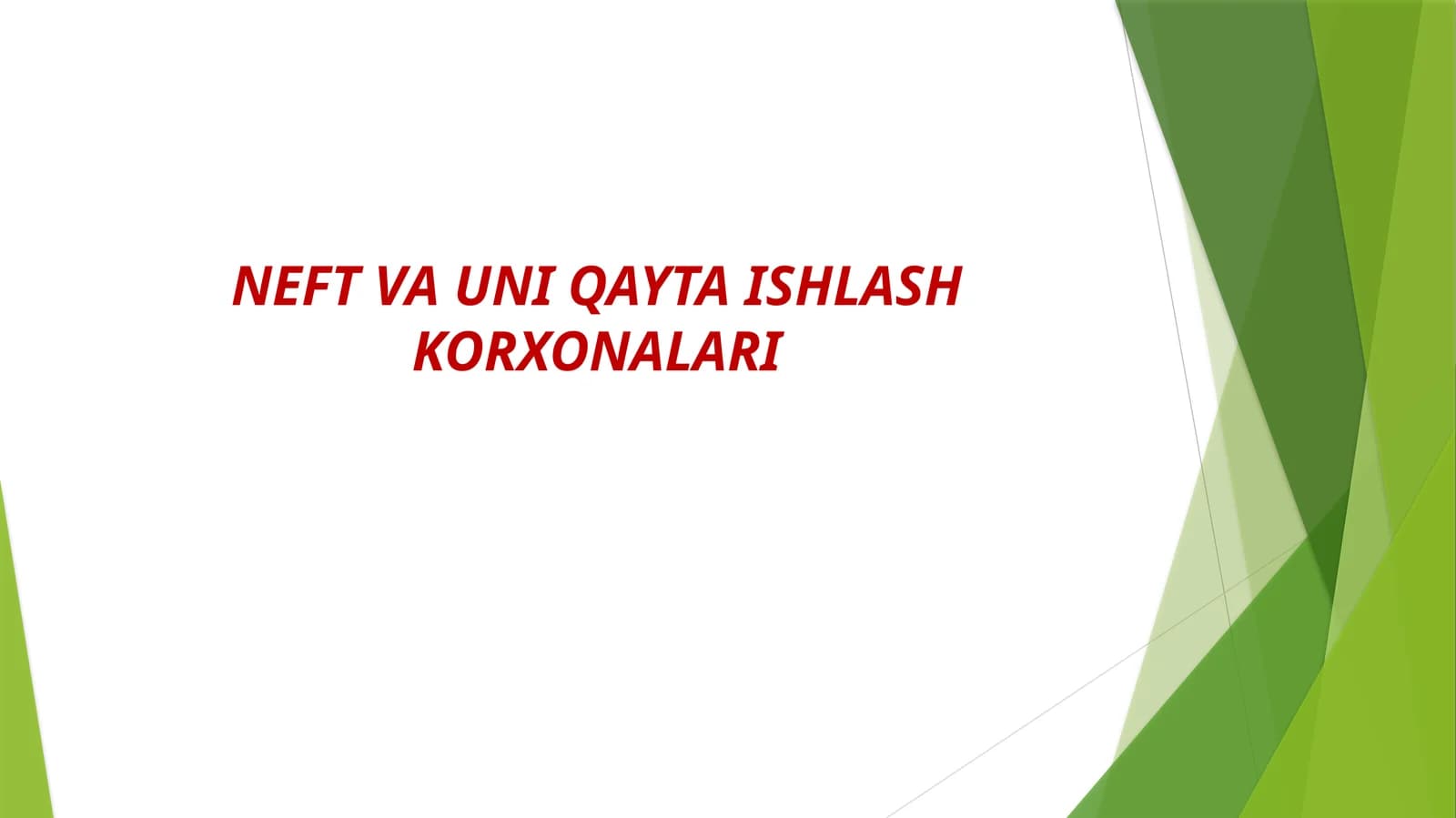 NEFT VA UNI QAYTA ISHLASH KORXONALARI