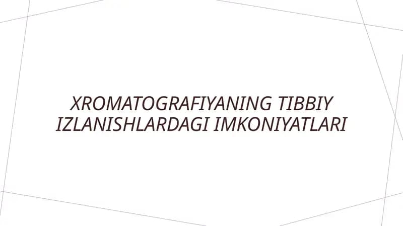 Xromatografiyaning tibbiy izlanishlardagi imkoniyatlari