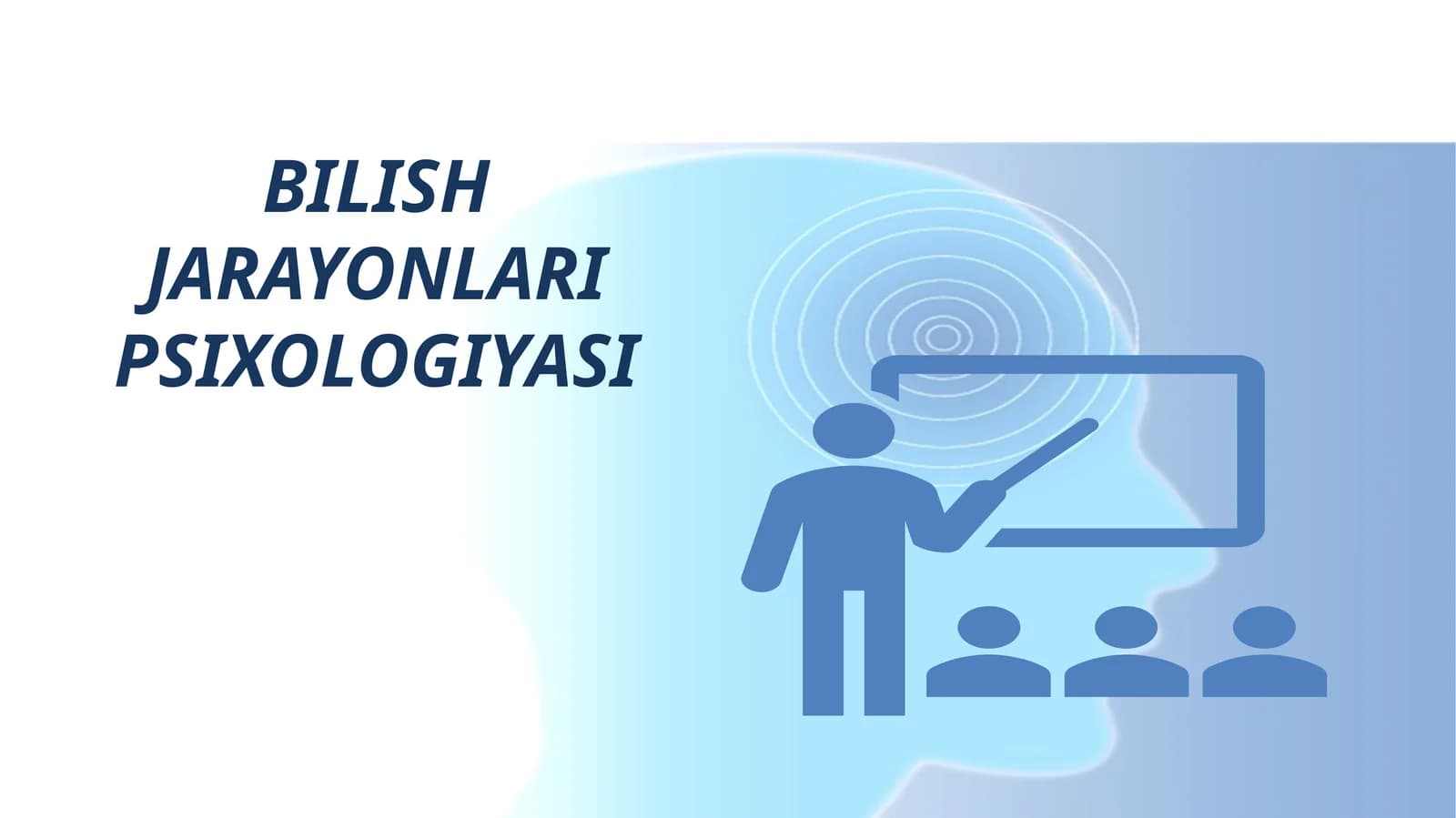 BILISH JARAYONLARI PSIXOLOGIYASI