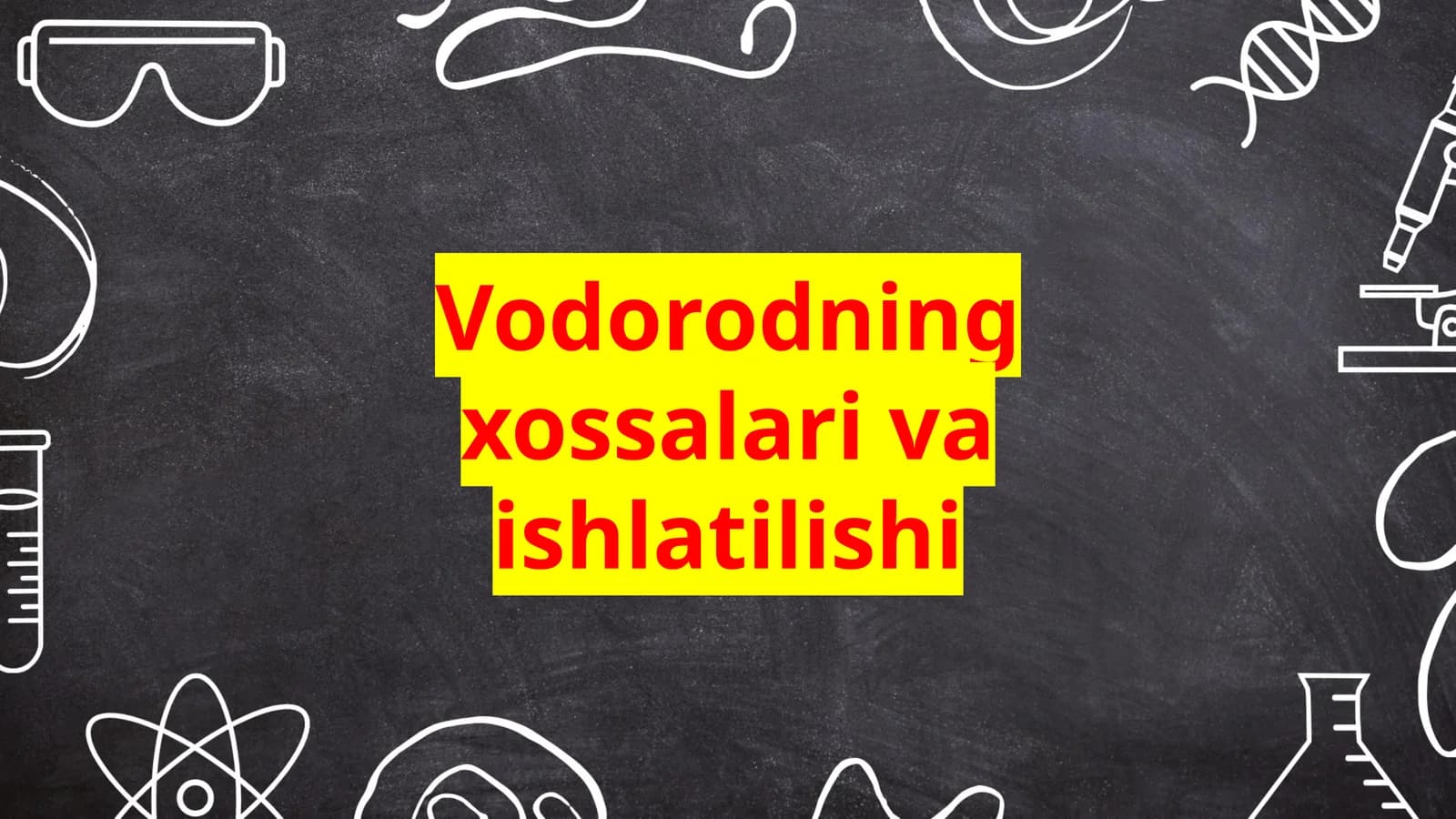 Vodorodning xossalari va ishlatilishi