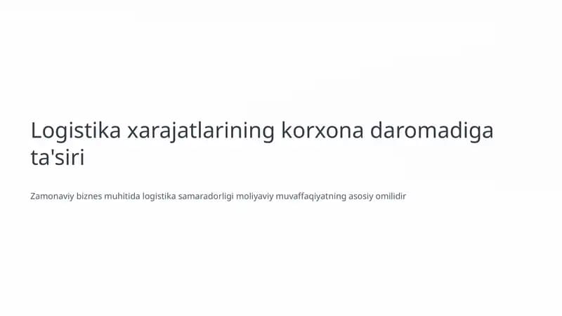 Logistika xarajatlarining korxona daromadiga ta'siri