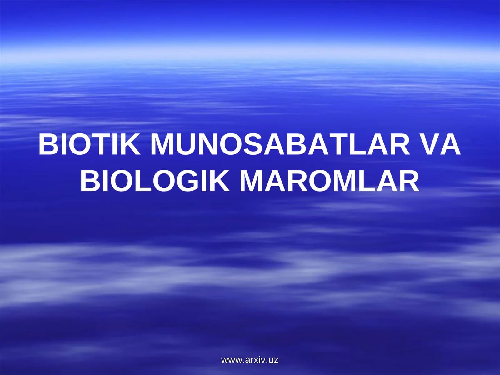 BIOTIK MUNOSABATLAR VA BIOLOGIK MAROMLAR
