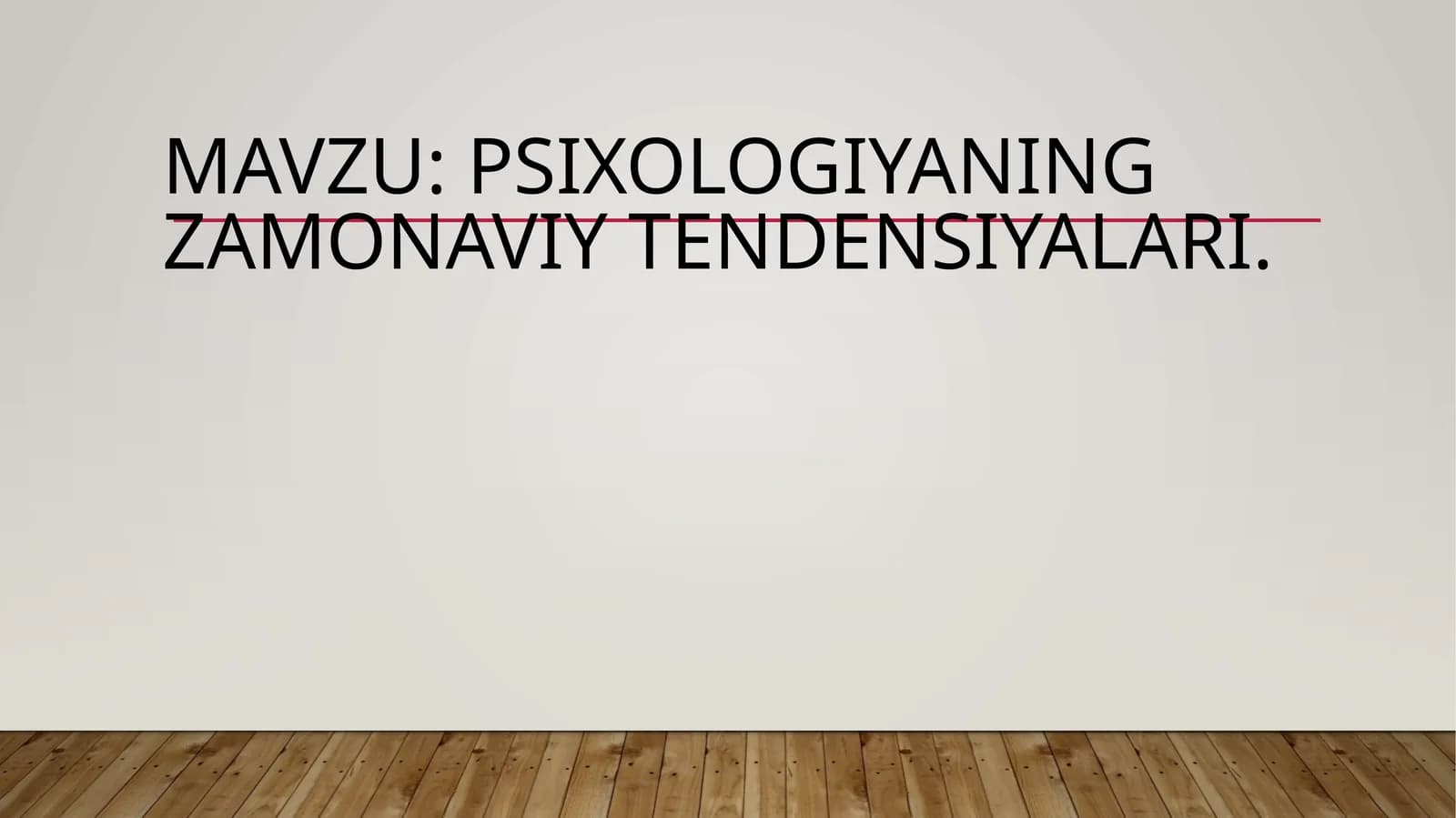 Psixologiyaning zamonaviy tendensiyalari