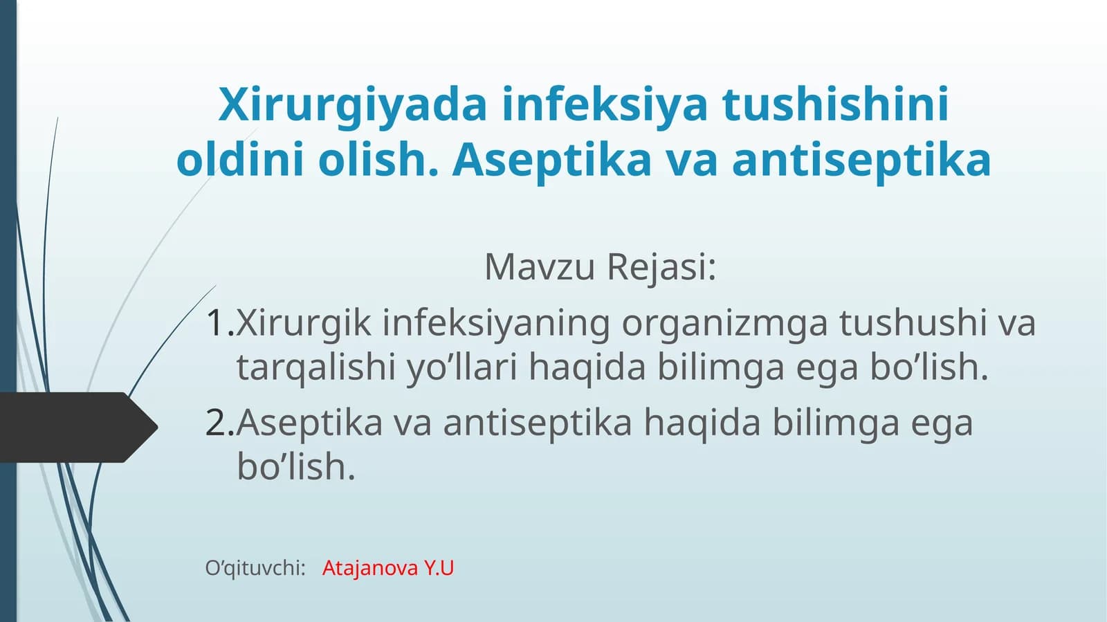 Xirurgiyadainfeksiyatushishinioldiniolish.Aseptikavaantiseptika