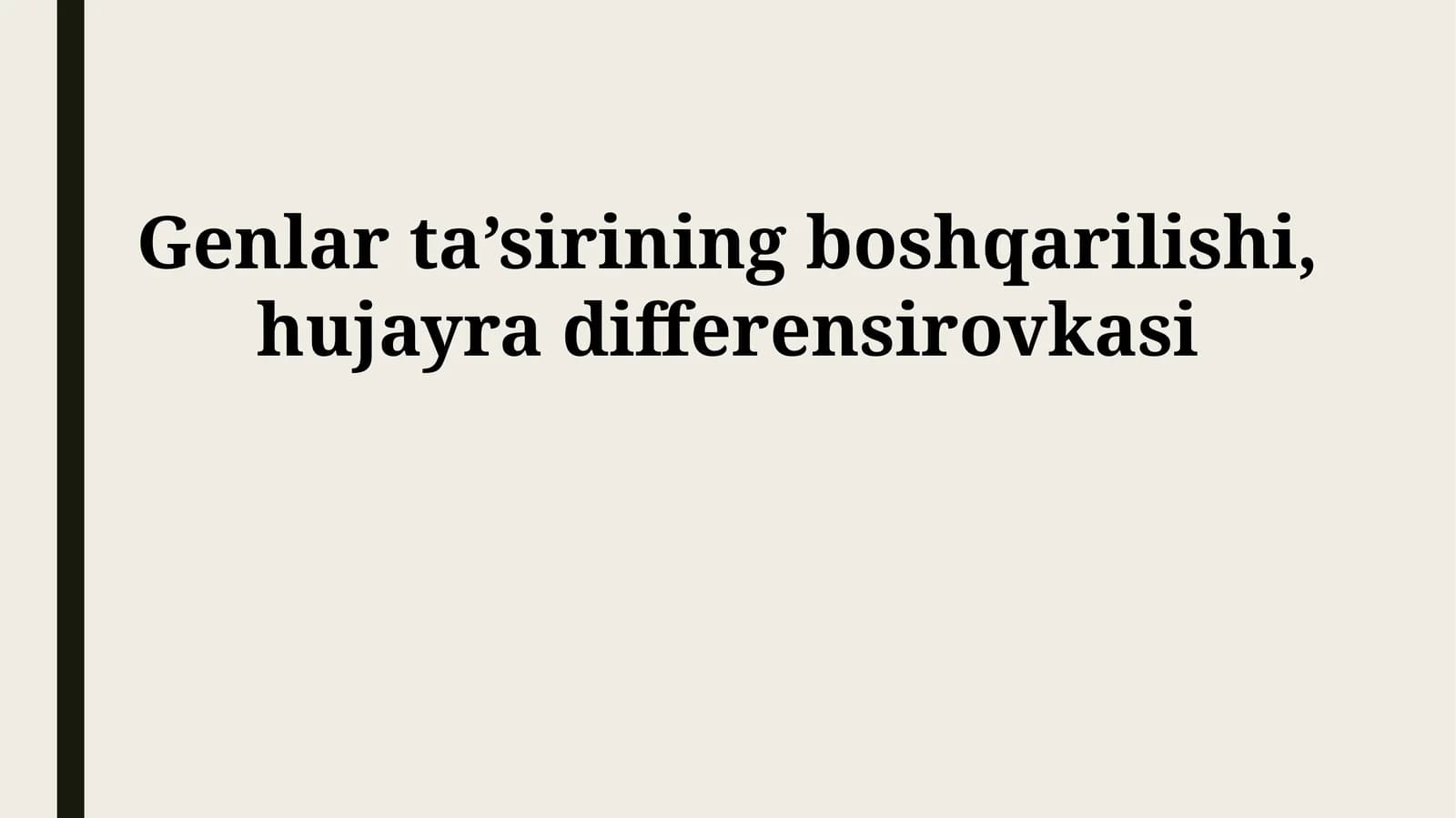 Genlar ta’sirining boshqarilishi, hujayra differensirovkasi