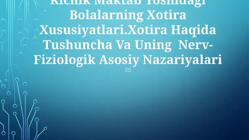 Kichik Maktab Yoshidagi Bolalarning Xotira Xususiyatlari