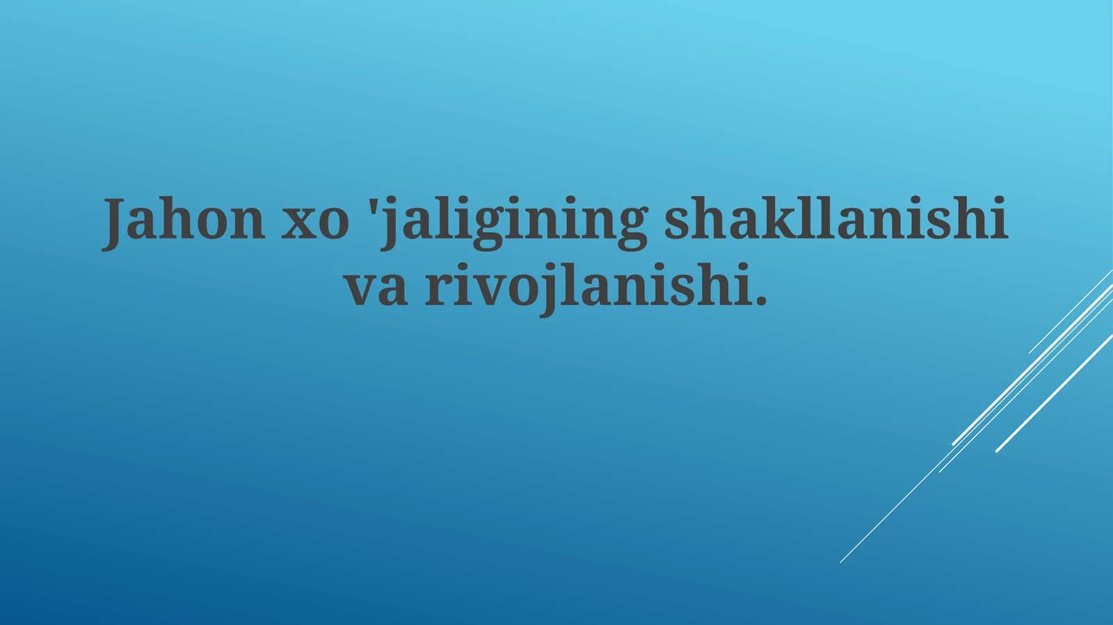 Jahonxo'jaligining shakllanishi va rivojlanishi