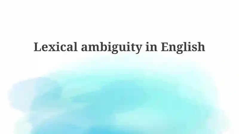 Lexical Ambiguity in English