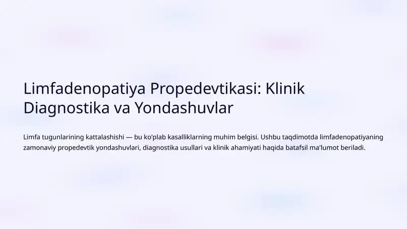 Limfadenopatiya Propedevtikasi: Klinik Diagnostika va Yondashuvlar