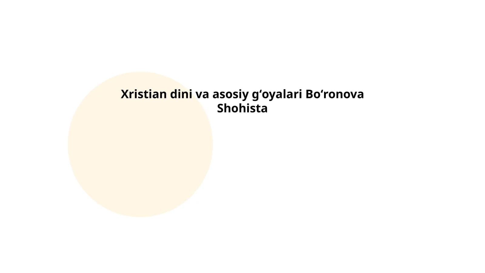 Xristian dini va asosiy gʻoyalari Boʻronova Shohista
