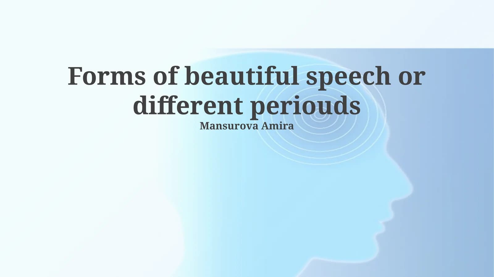 Forms of beautiful speech or different periouds
