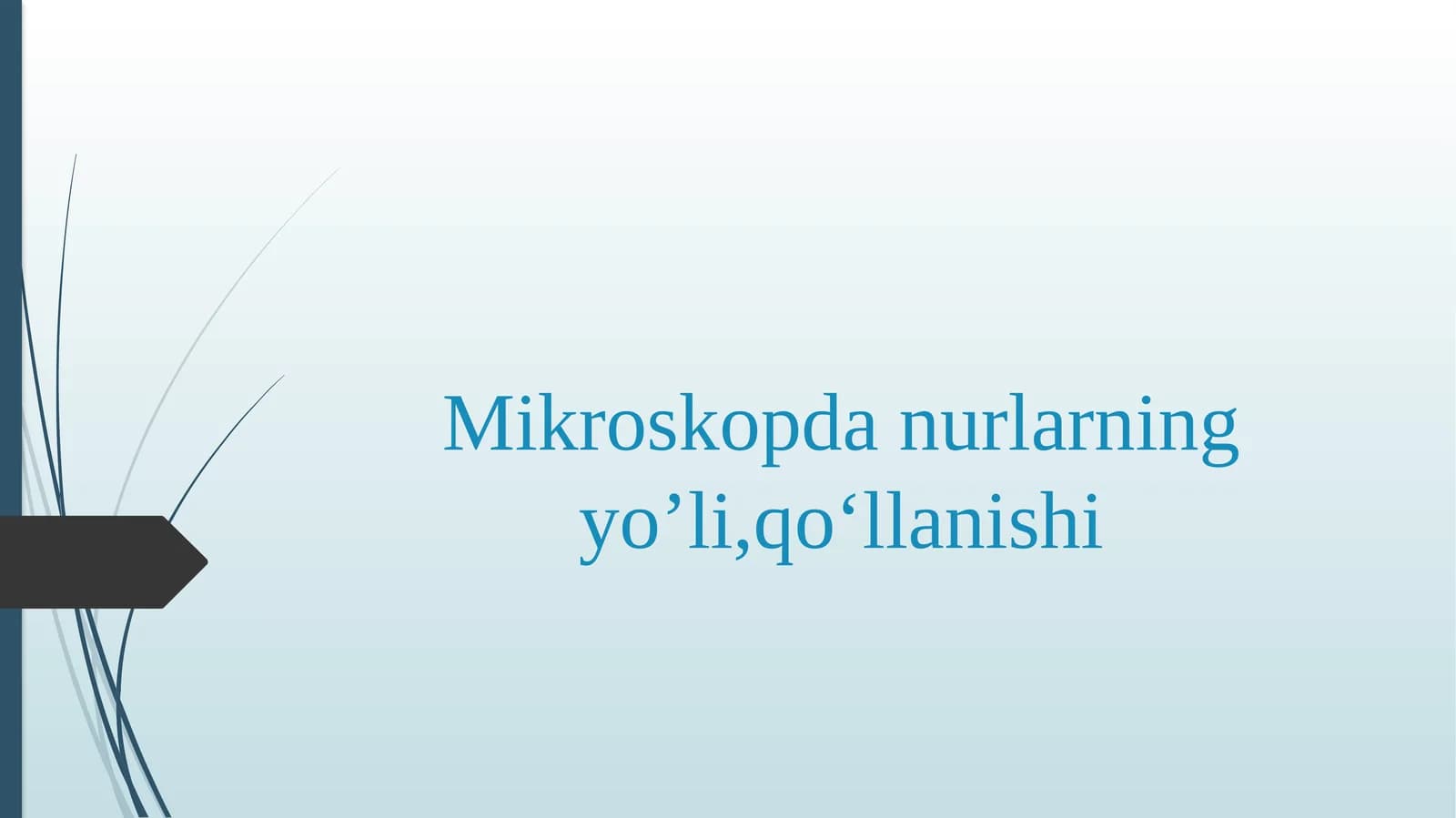 Mikroskopda nurlarning yoʼli,qoʻllanishi