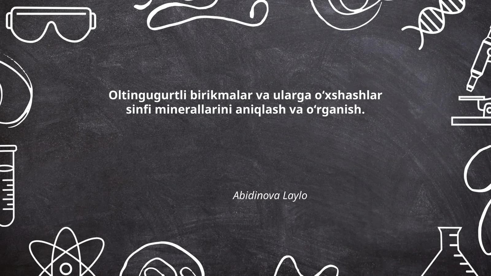 Oltingugurtli birikmalar va ularga oʻxshashlar sinfi minerallarini aniqlash va oʻrganish