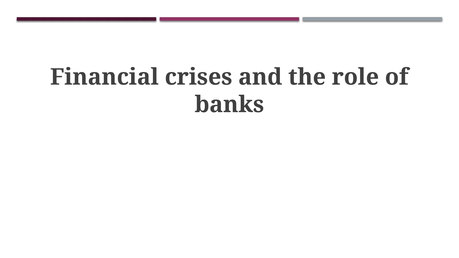 Financial crises and the role of banks