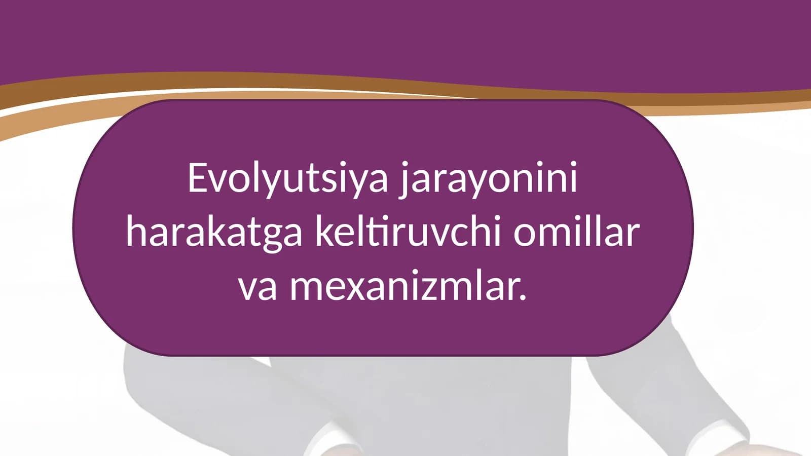 Evolyutsiya jarayonini harakatga keltiruvchi omillar va mexanizmlar.