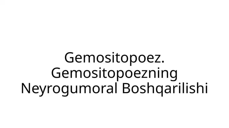 Gemositopoez. Gemositopoezning Neyrogumoral Boshqarilishi